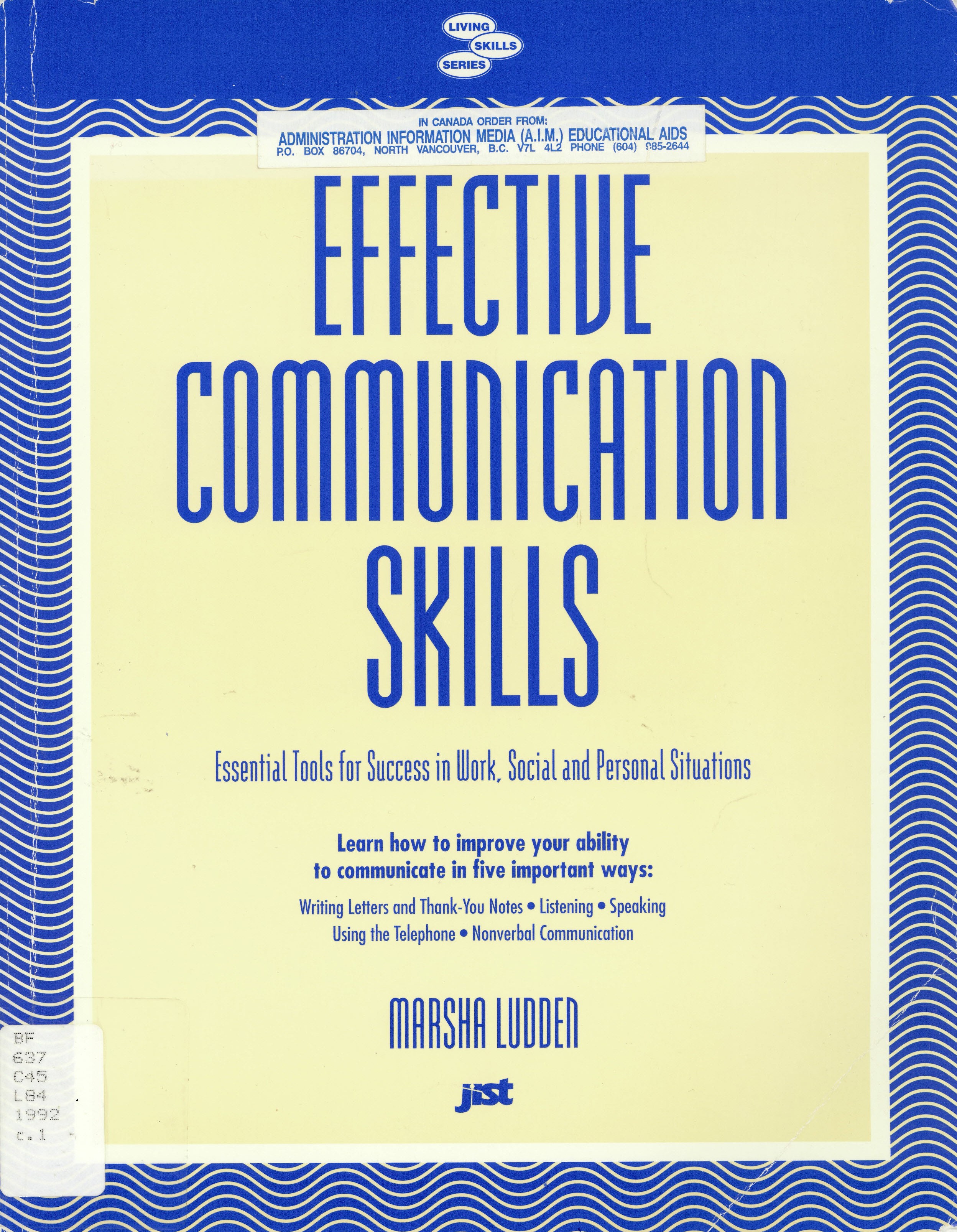 Effective communication skills: : essential tools for success in work, social and personal situations / /