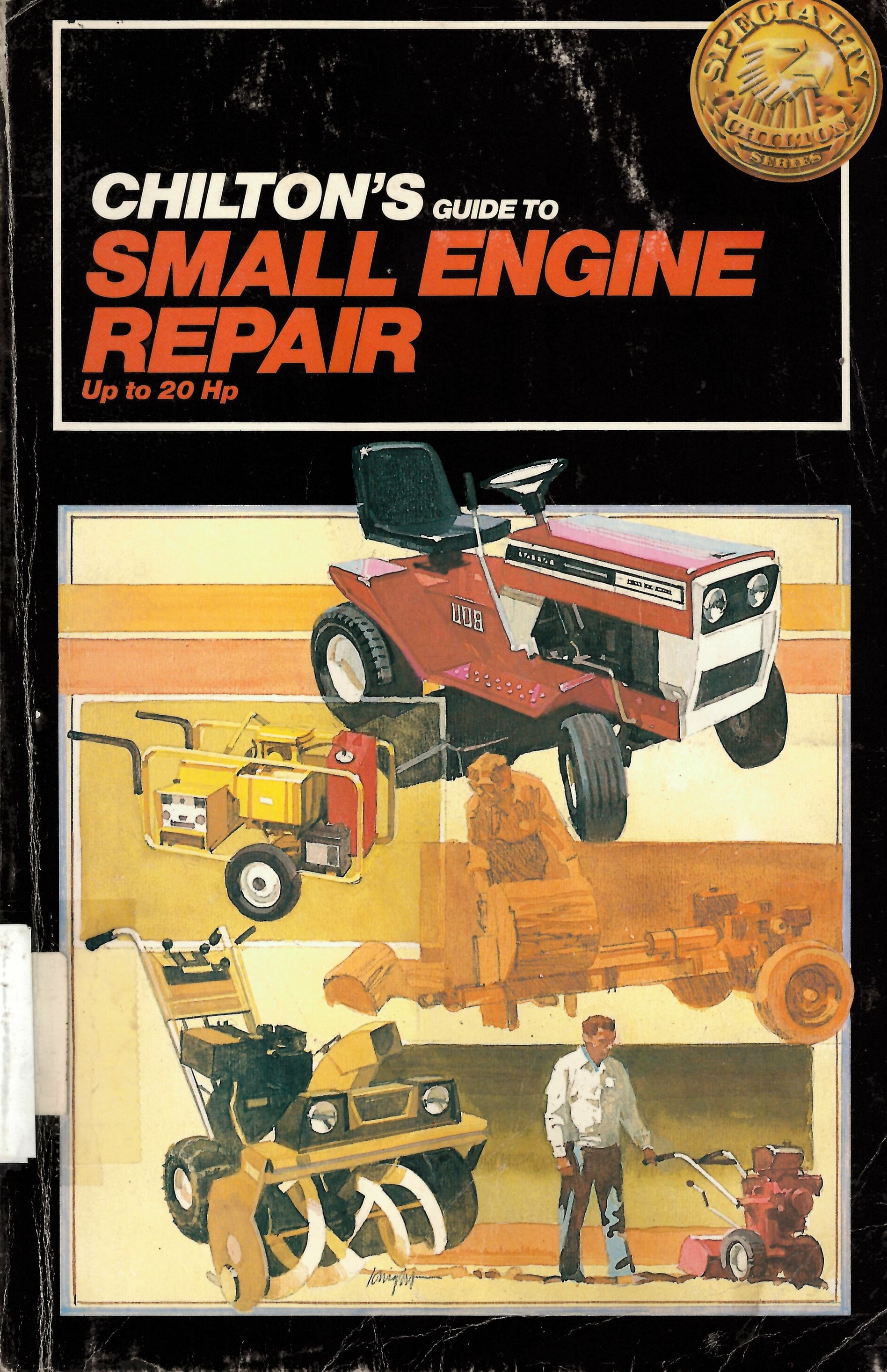 Chilton's guide to small engine repair up to 20 Hp
