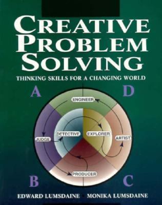 Creative problem solving: thinking skills for a changing world / /