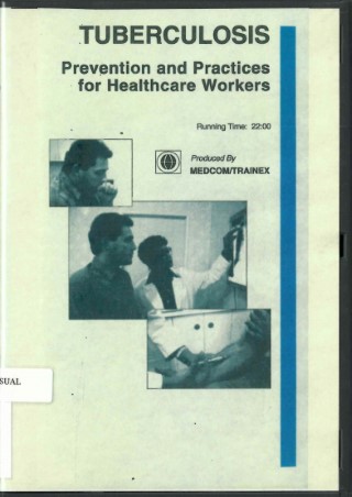 Tuberculosis: : prevention and practices for health care workers. --