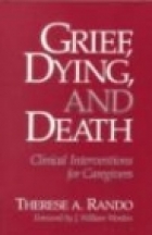 Grief, dying, and death: clinical interventions for caregivers /