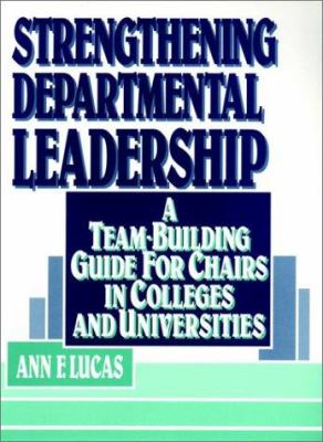 Strengthening departmental leadership : a team-building guide for chairs in colleges and universities