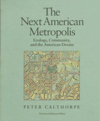 The next American metropolis: ecology, community, and the American dream /