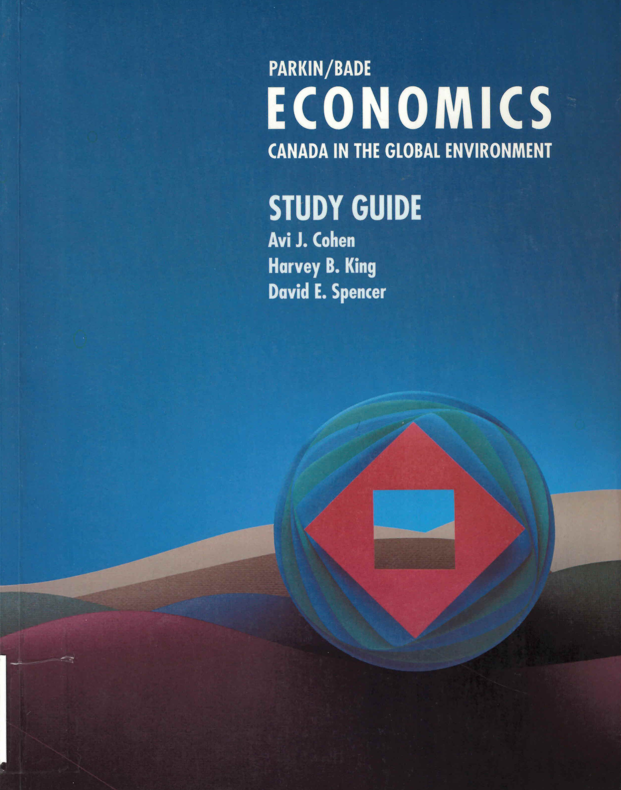 Parkin/Bade economics: : Canada in the global environment study guide /