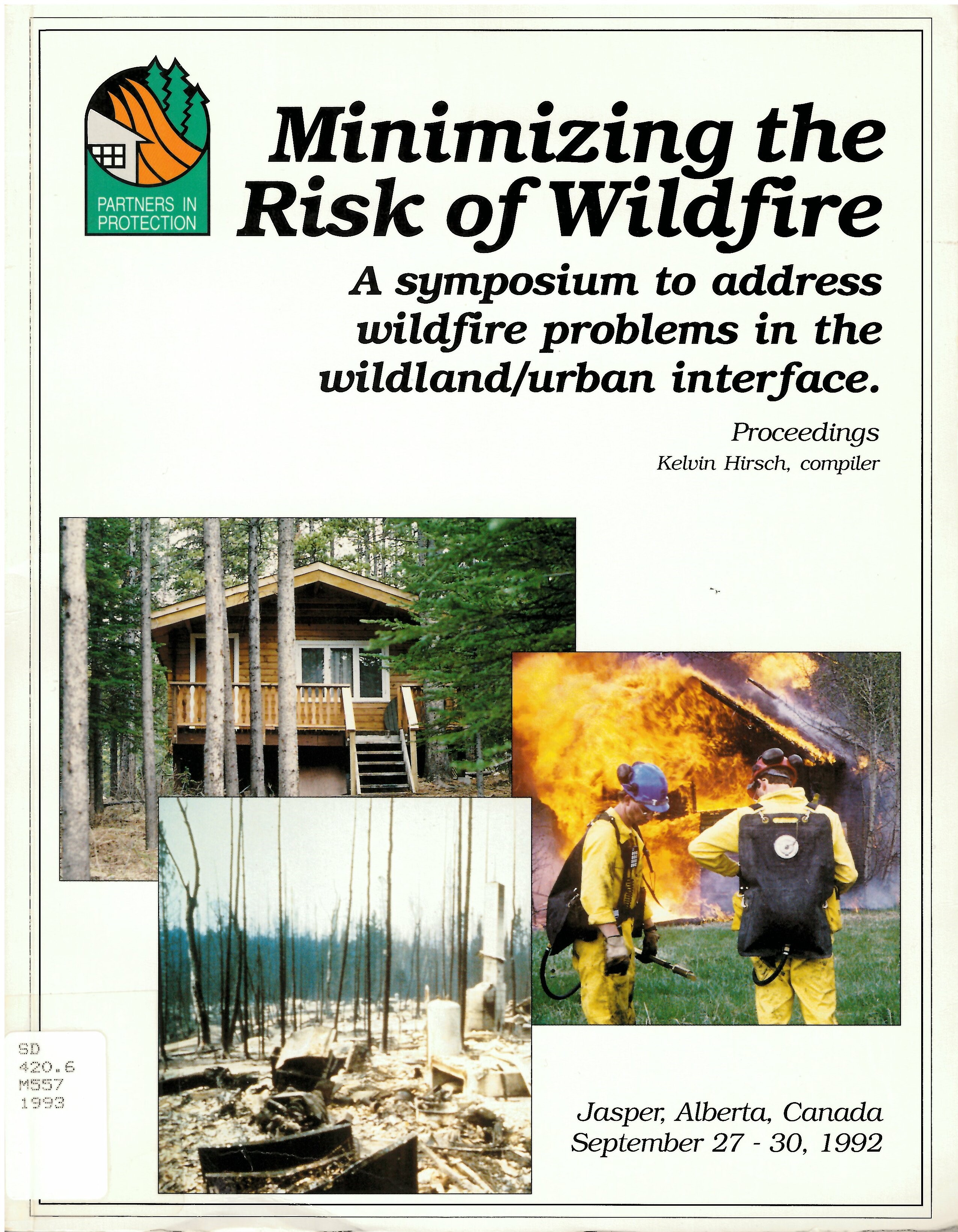 Minimizing the risk of wildfire: : a symposium to address wildfire problems in the wildland/urban interface / /