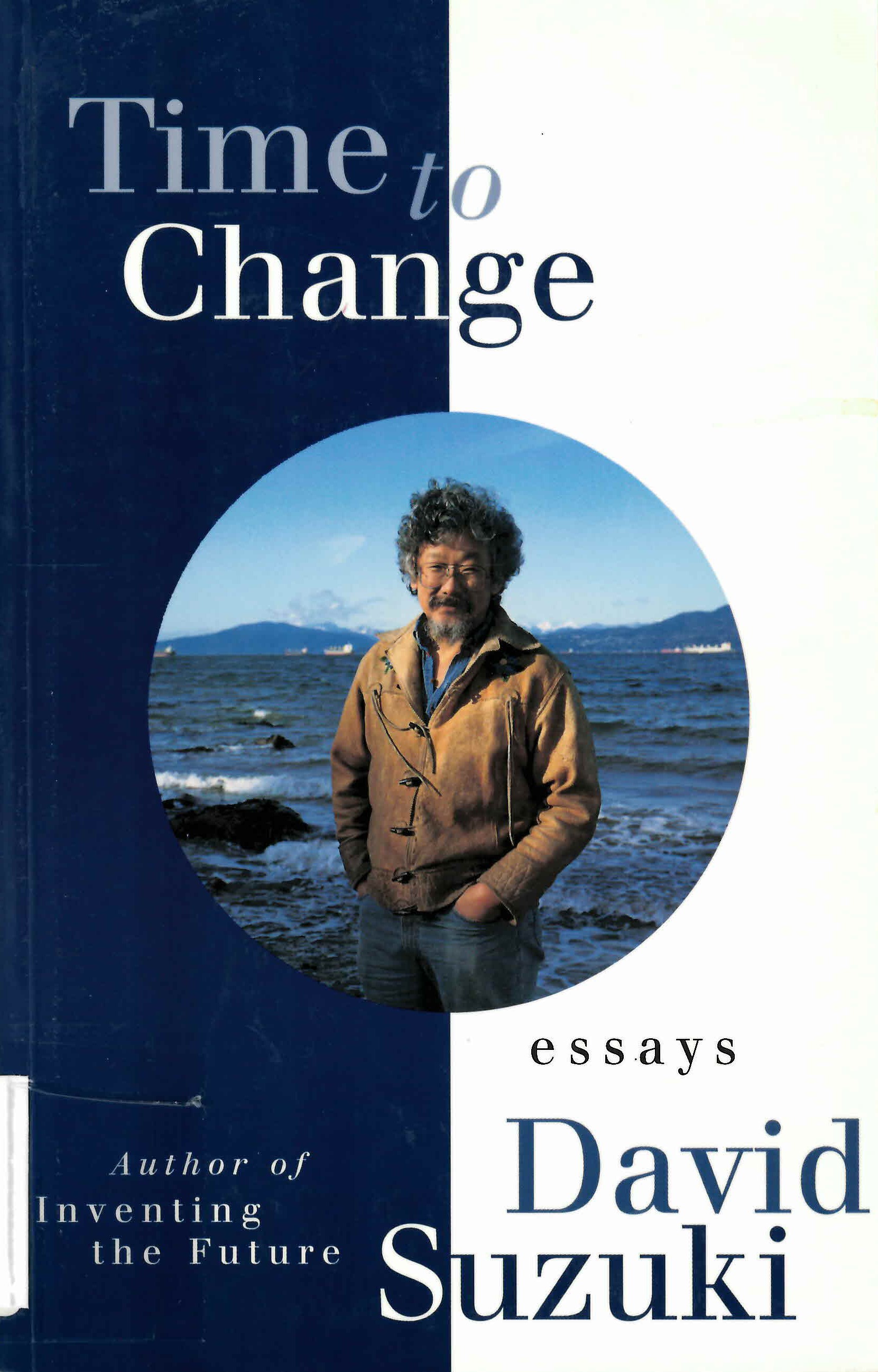 Time to change: : essays /