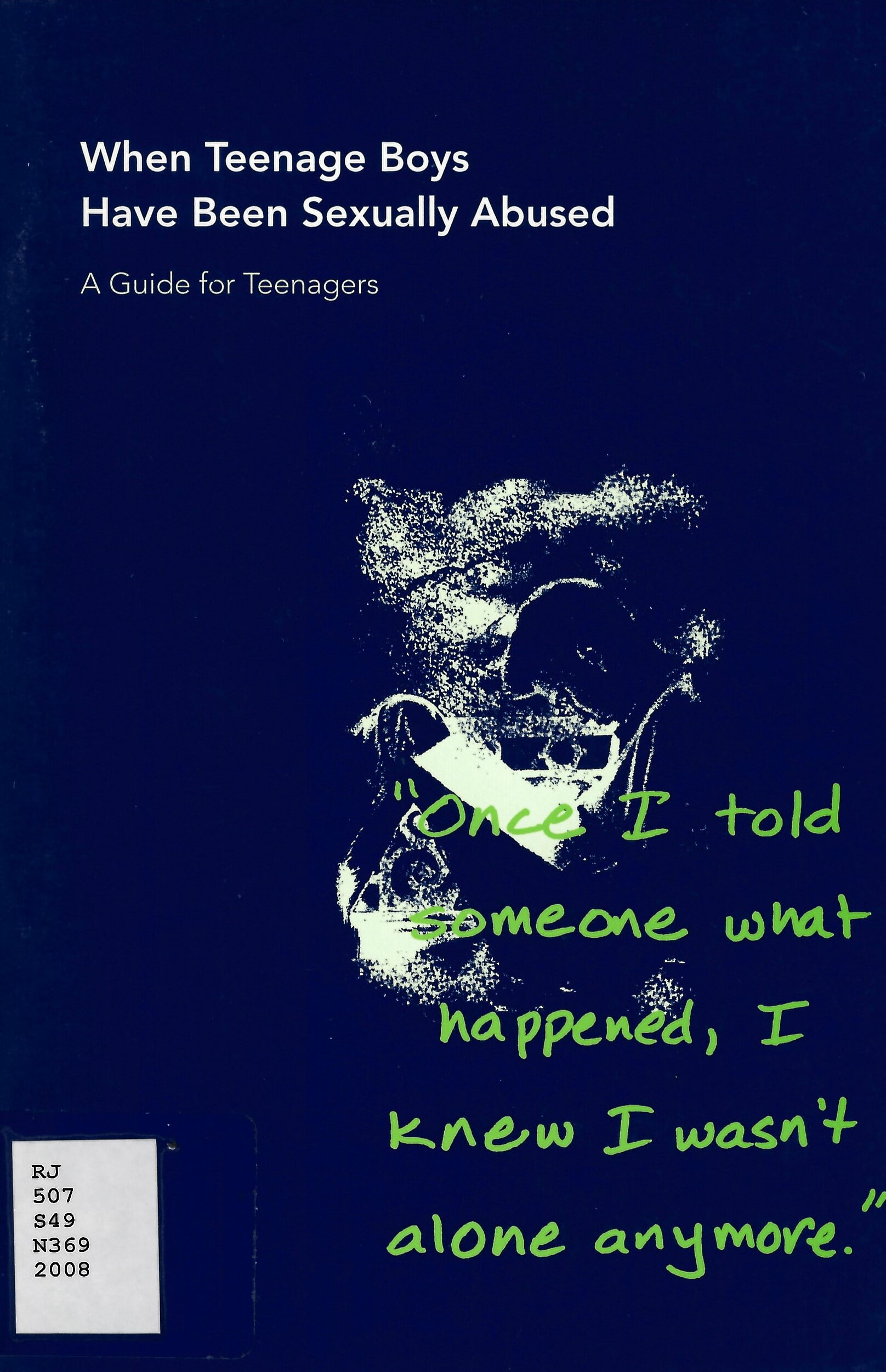 When teenage boys have been sexually abused : a guide for teenagers