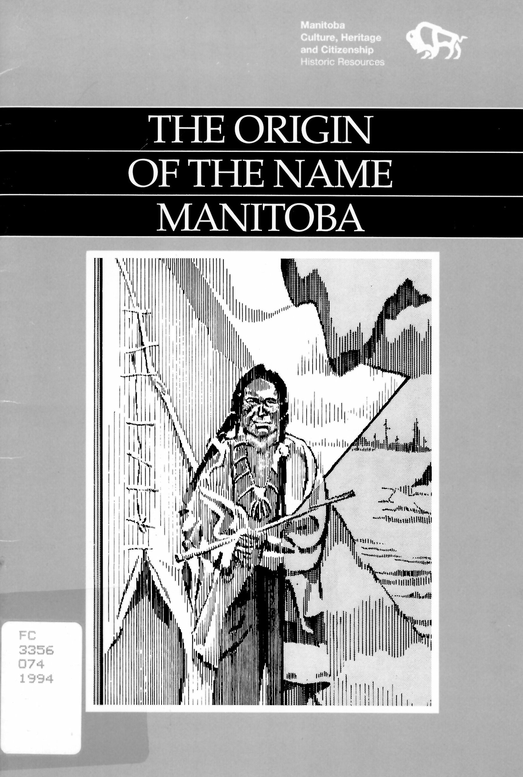 The origin of the name Manitoba. --.