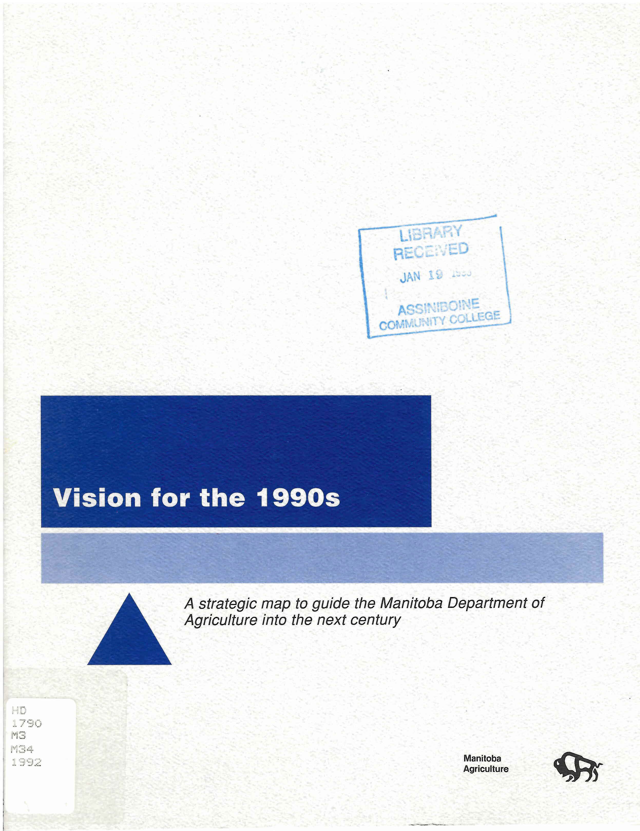 Vision for the 1990s: : a strategic map to guide the Manitoba Department of Agriculture into the next century