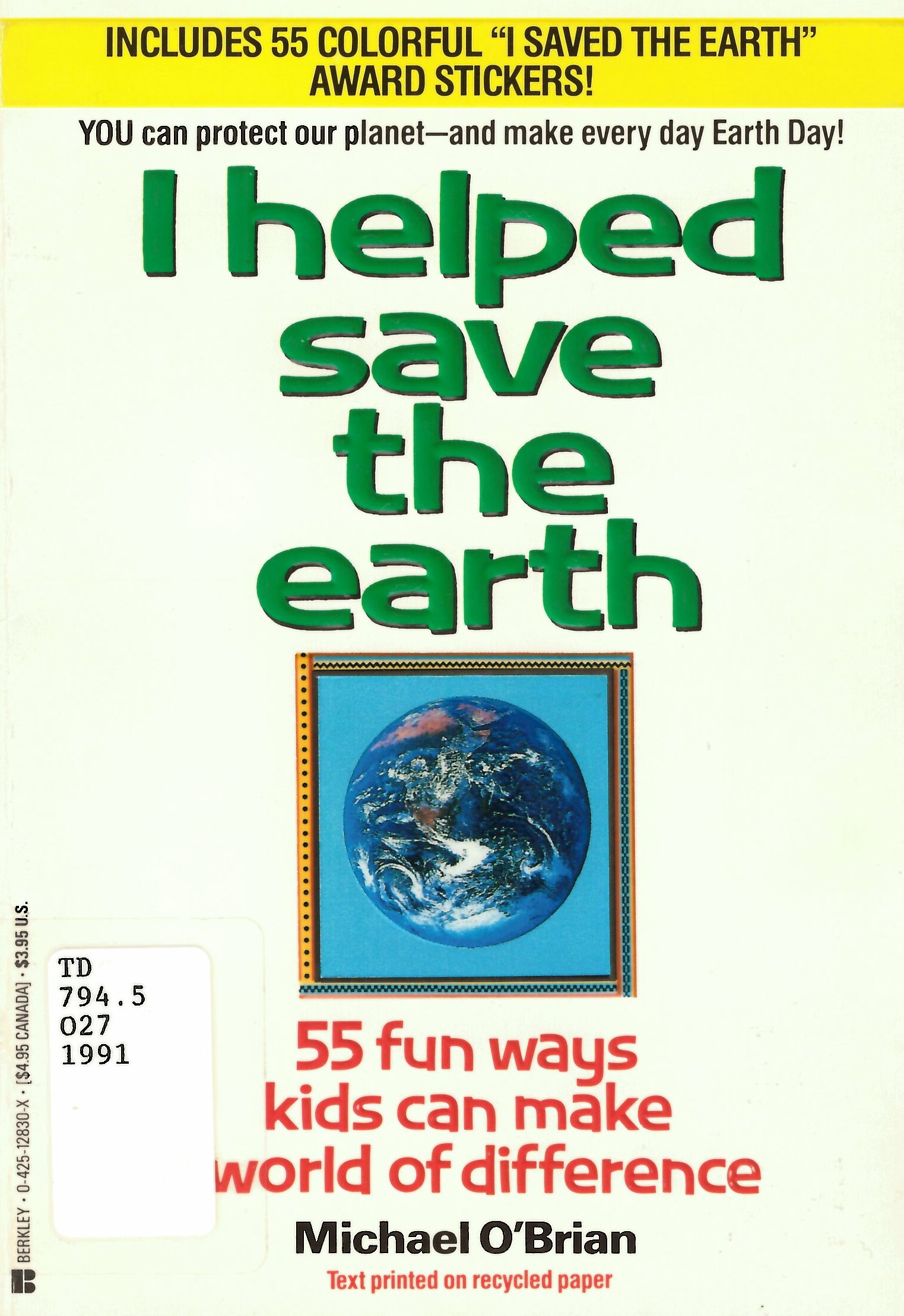 I helped save the earth: 55 fun ways kids can make a world of difference /
