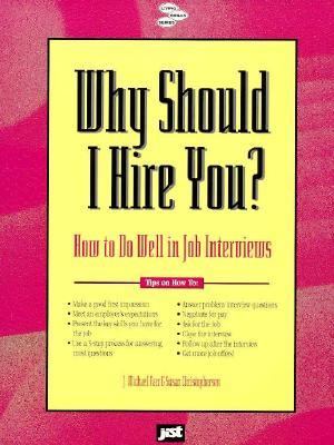 Why should I hire you?: how to do well in job interviews /