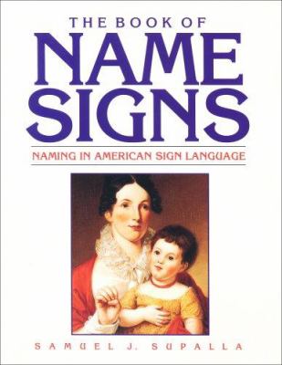 The book of name signs: naming in American Sign Language /
