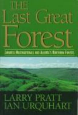 The last great forest: Japanese multinationals and Alberta's northern forests /