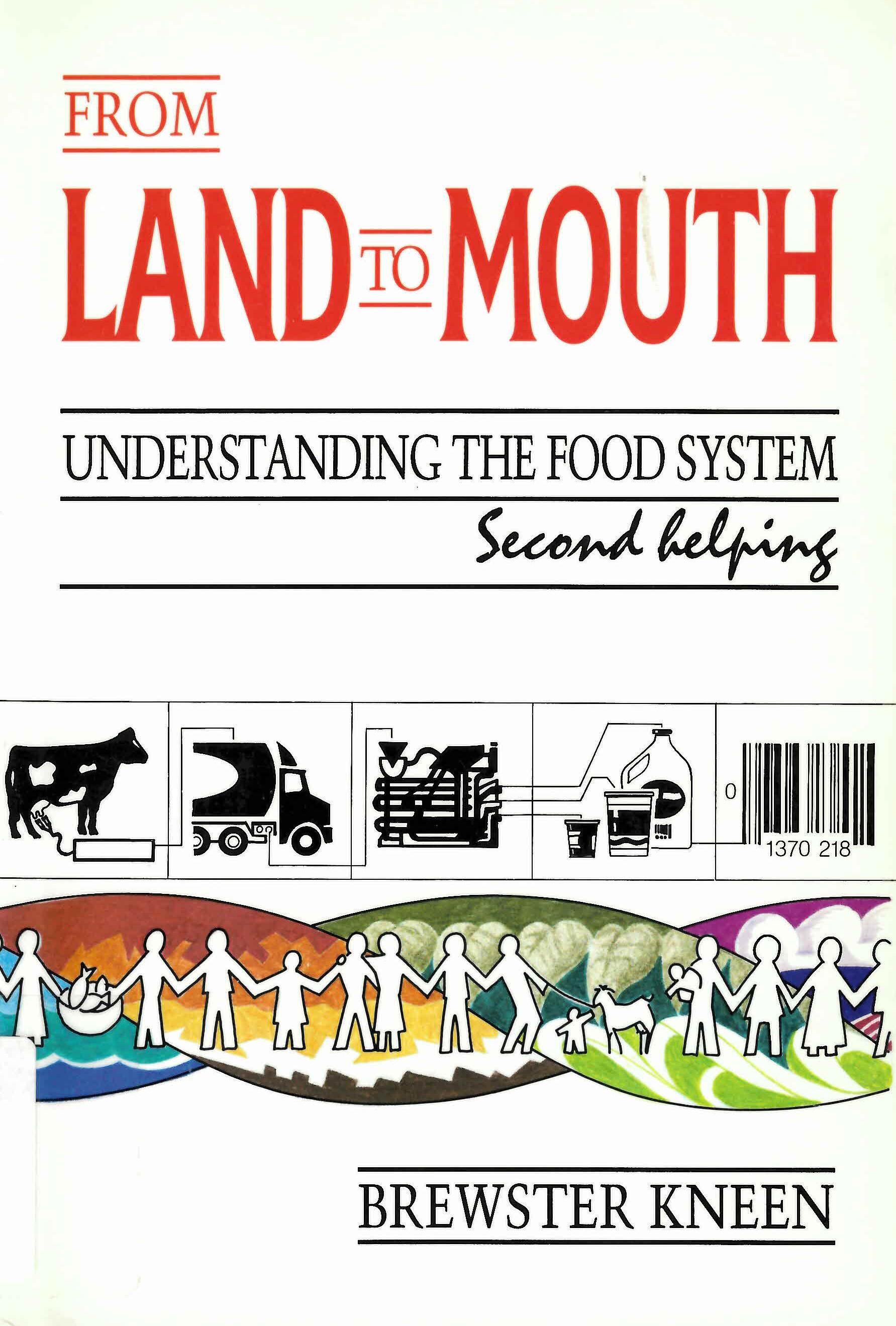 From land to mouth: : understanding the food system, [second helping] /