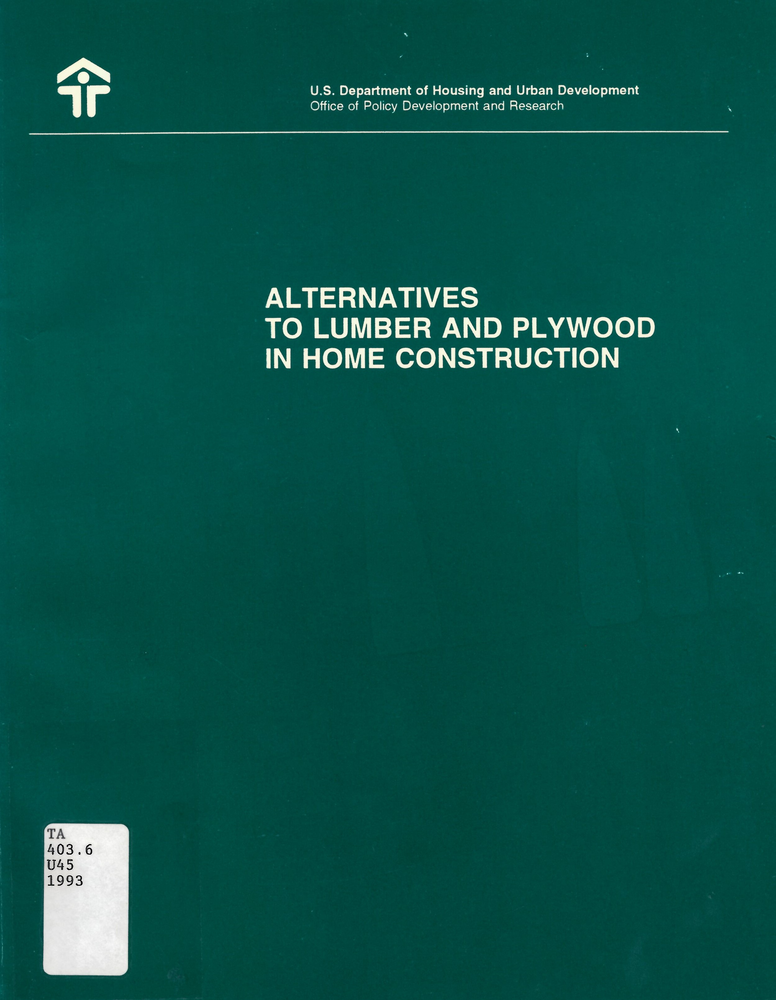Alternatives to lumber and plywood in home construction