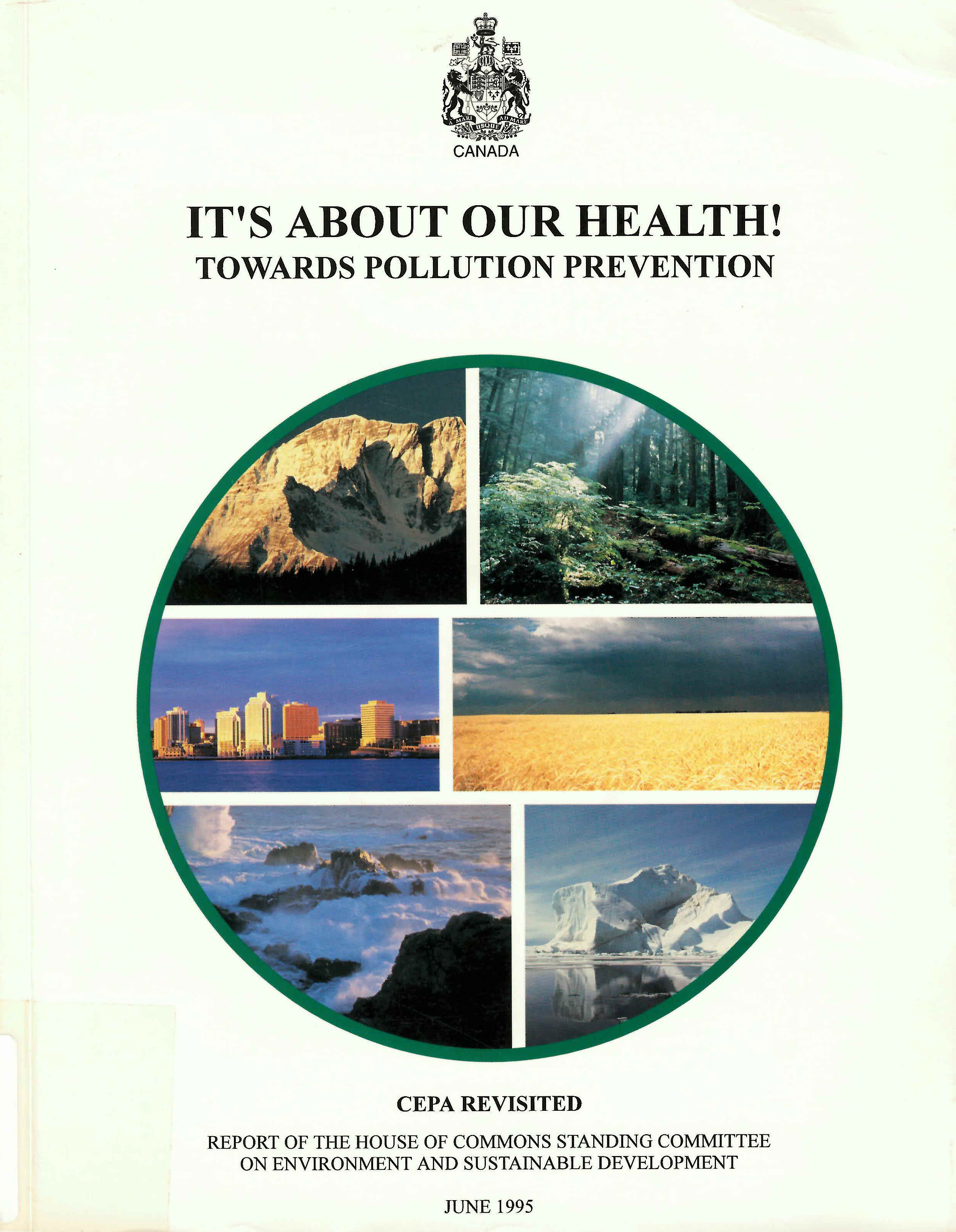 It's about our health!: : towards pollution prevention : report of the House of Commons Standing Committee on Environment and Susbtainable Development