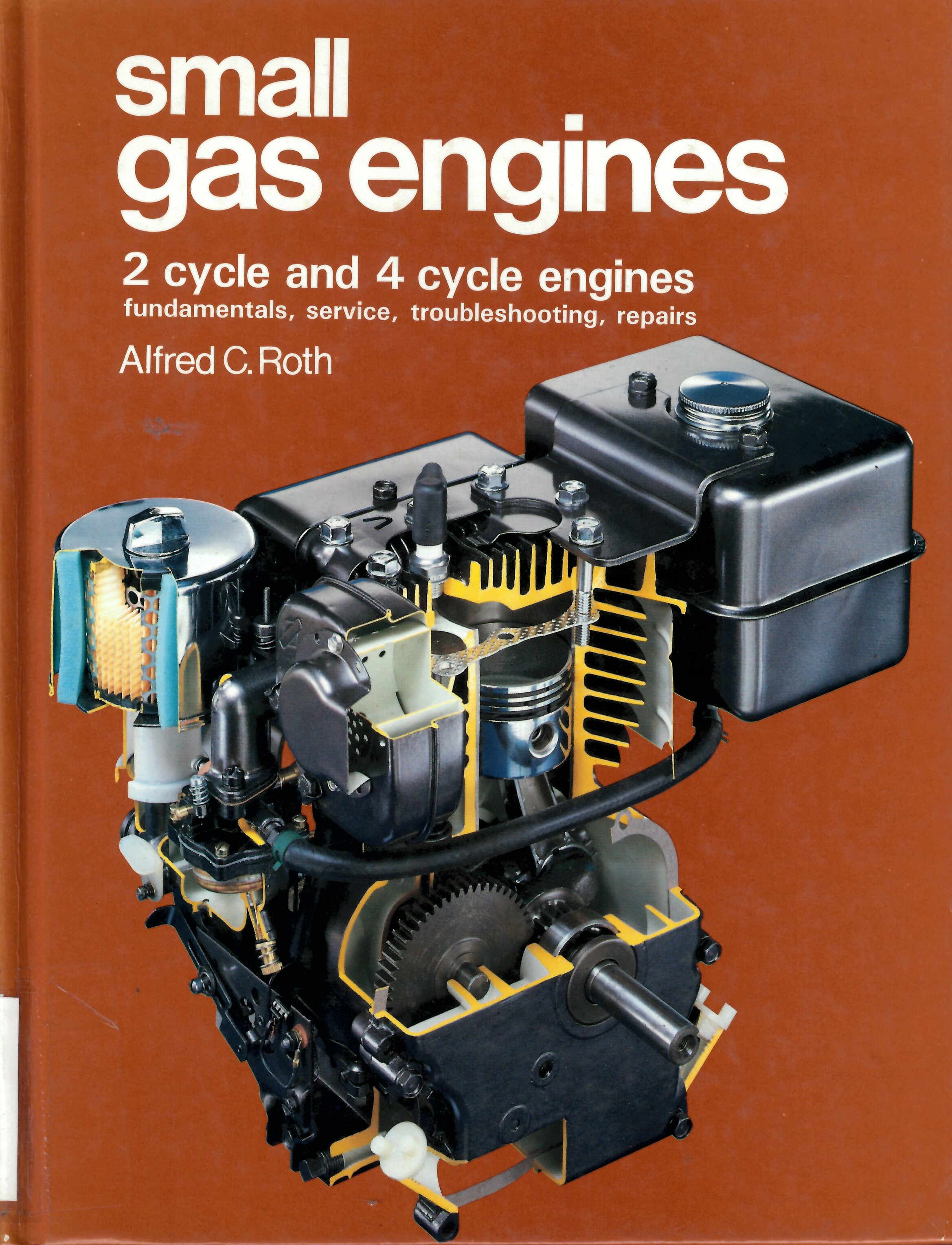 Small gas engines: : fundamentals, service, troubleshooting, repairs /