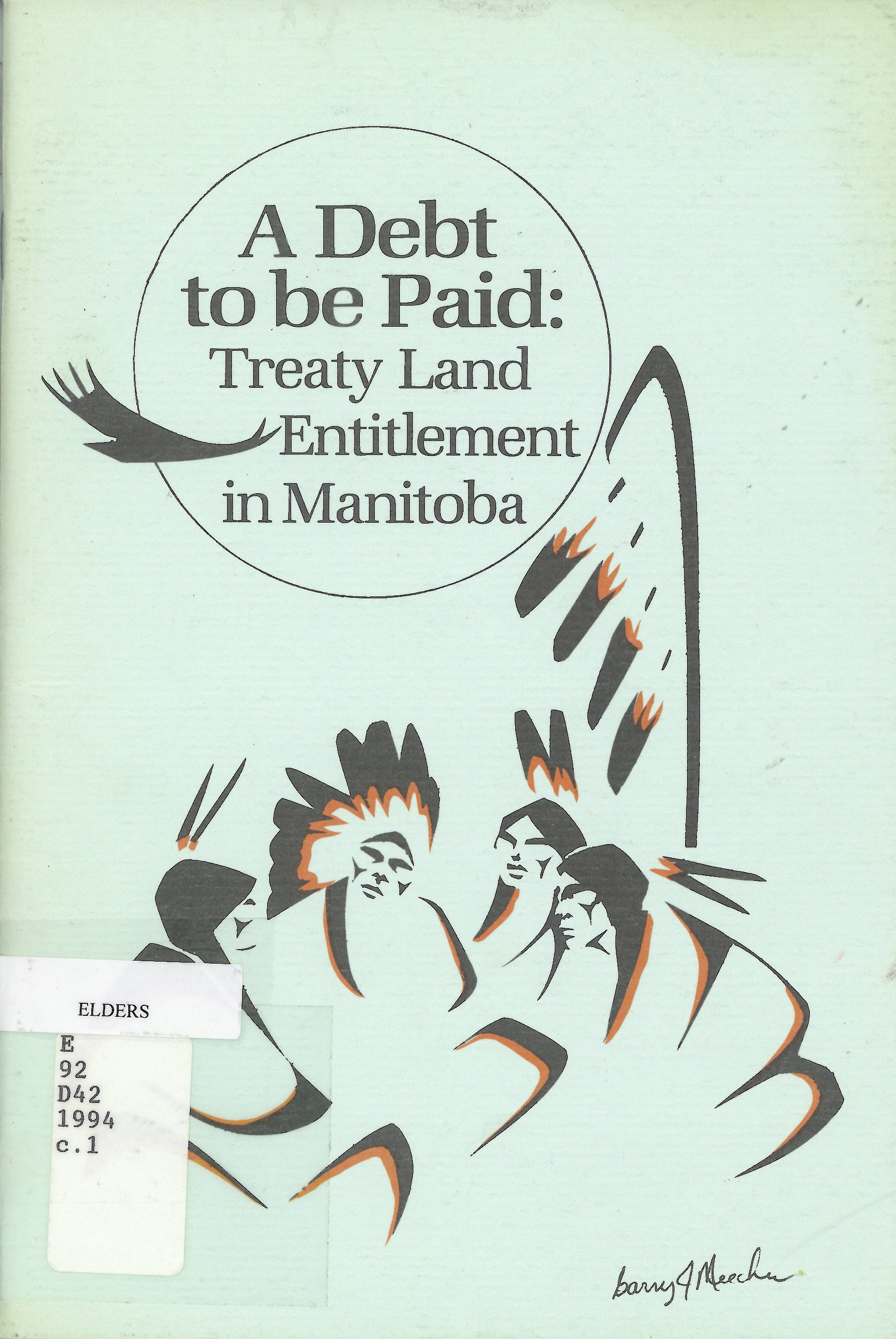 A Debt to be paid: : treaty land entitlement in Manitoba.