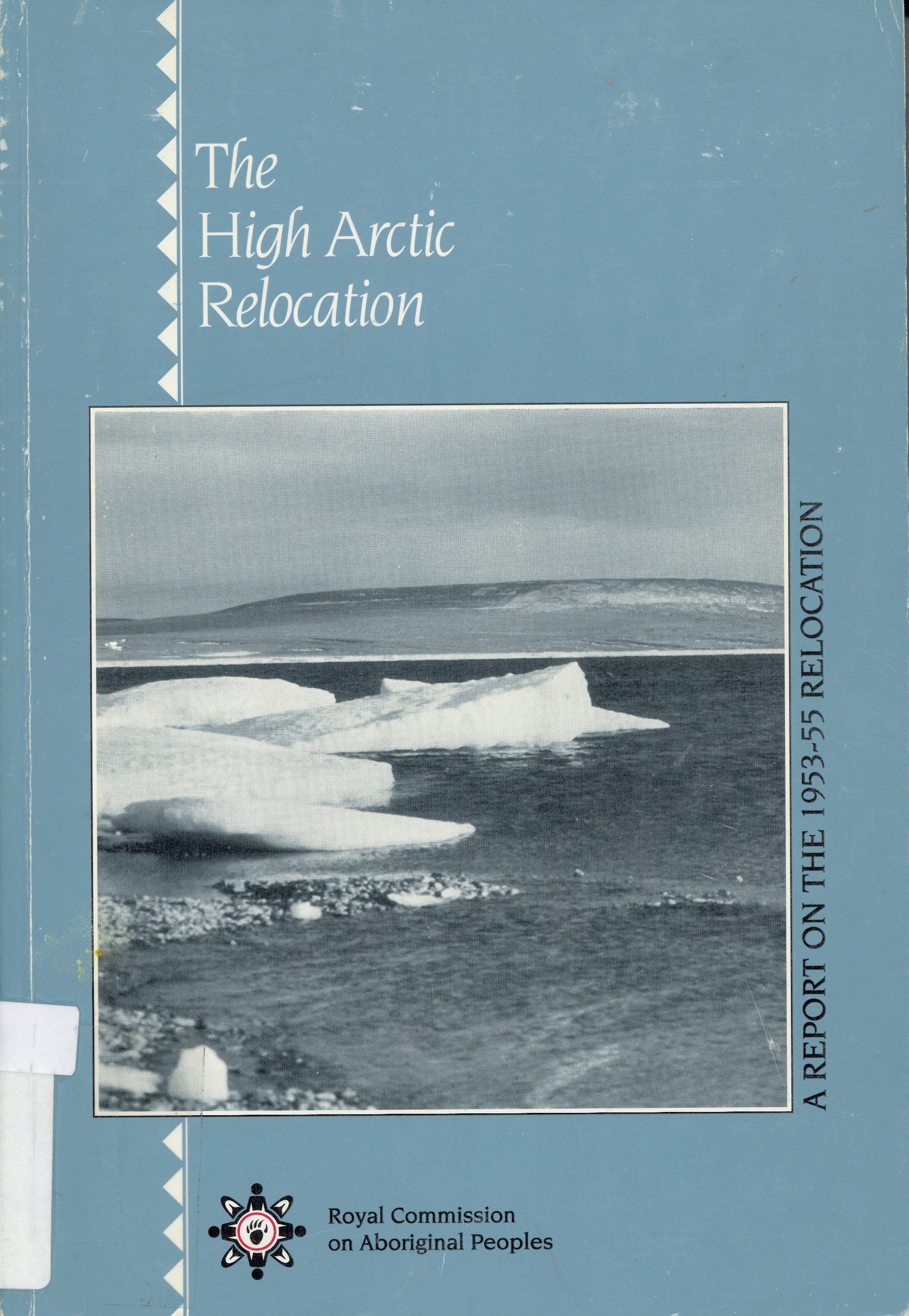 The High Arctic relocation: : a report on the 1953-55 relocation