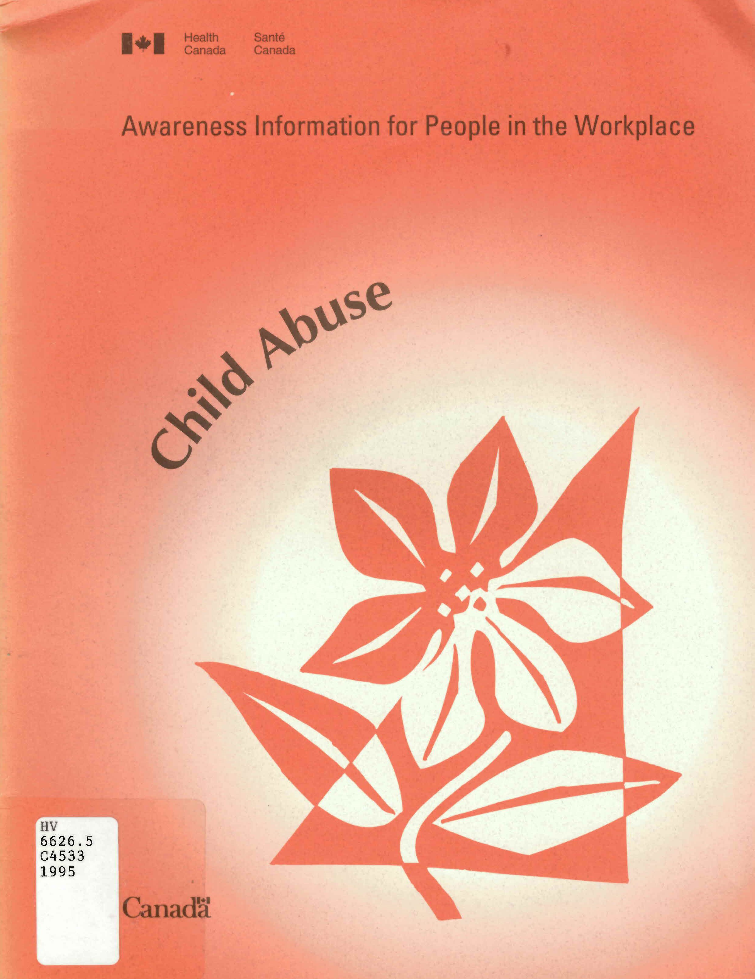 Child abuse: : awareness information for people in the workplace : a guide for use by people interested in meeting together to discuss child abuse issues