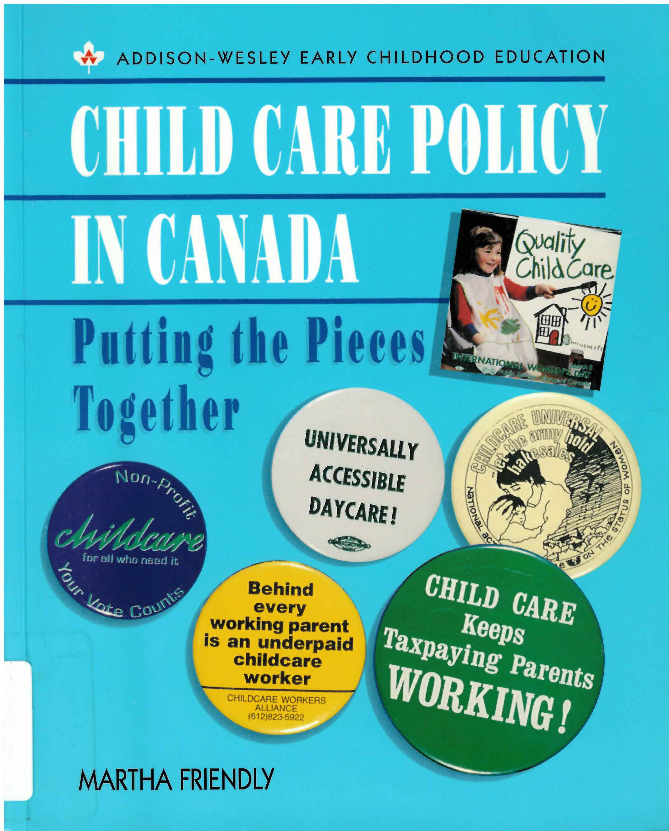 Child care policy in Canada: : putting the pieces together /