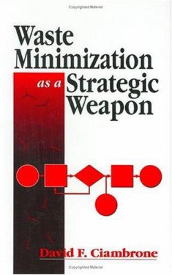 Waste minimization as a strategic weapon