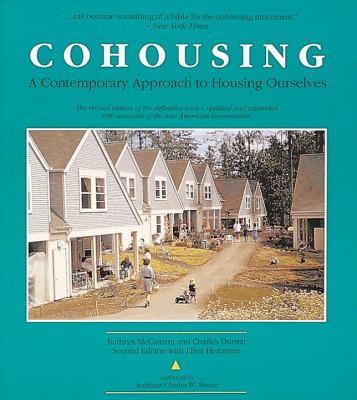 Cohousing: a contemporary approach to housing ourselves /