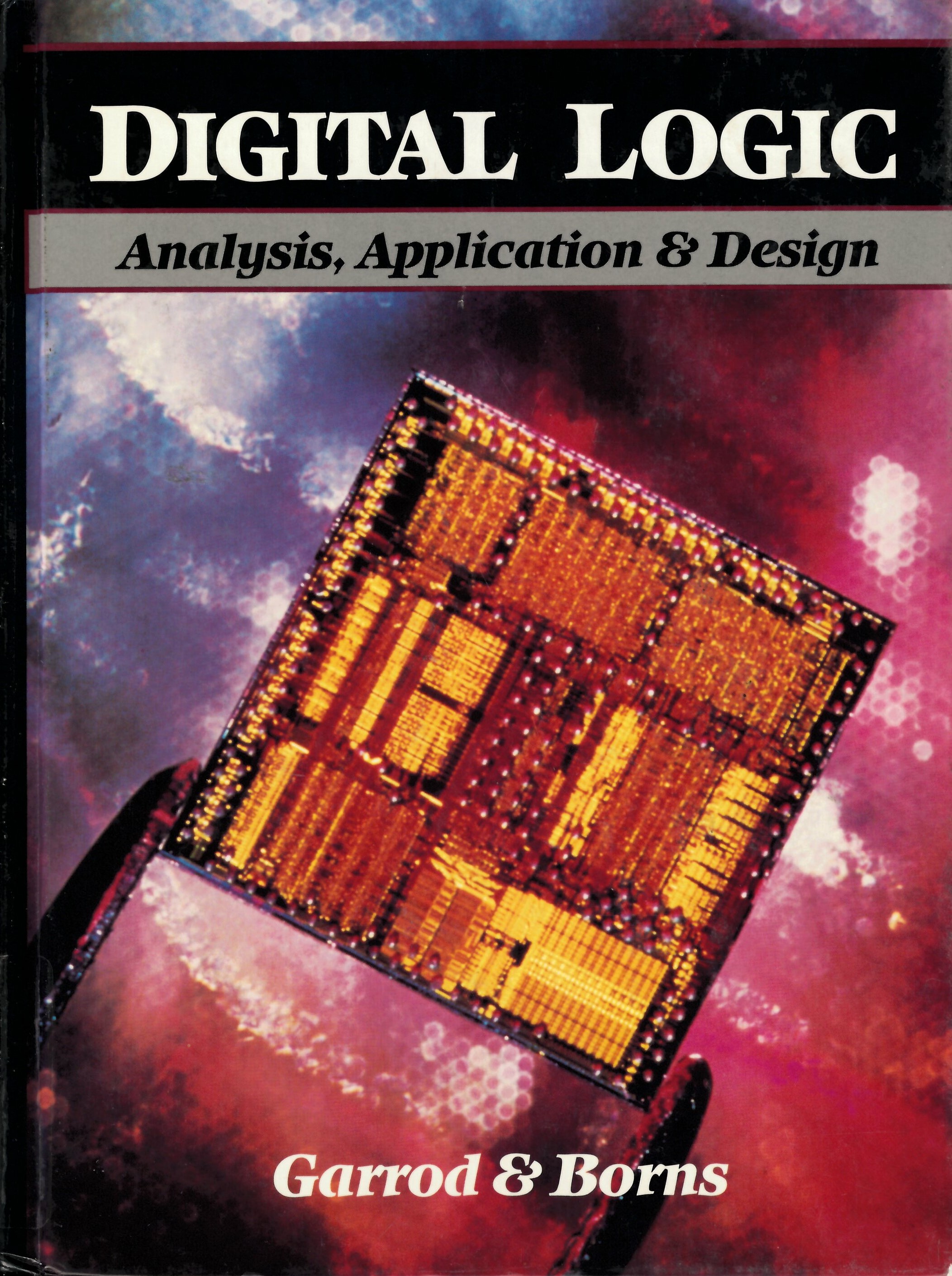 Digital logic: : analysis, application, and design