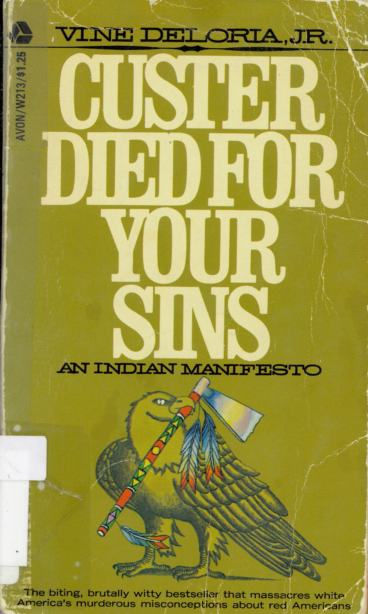 Custer died for your sins: : an Indian manifesto /