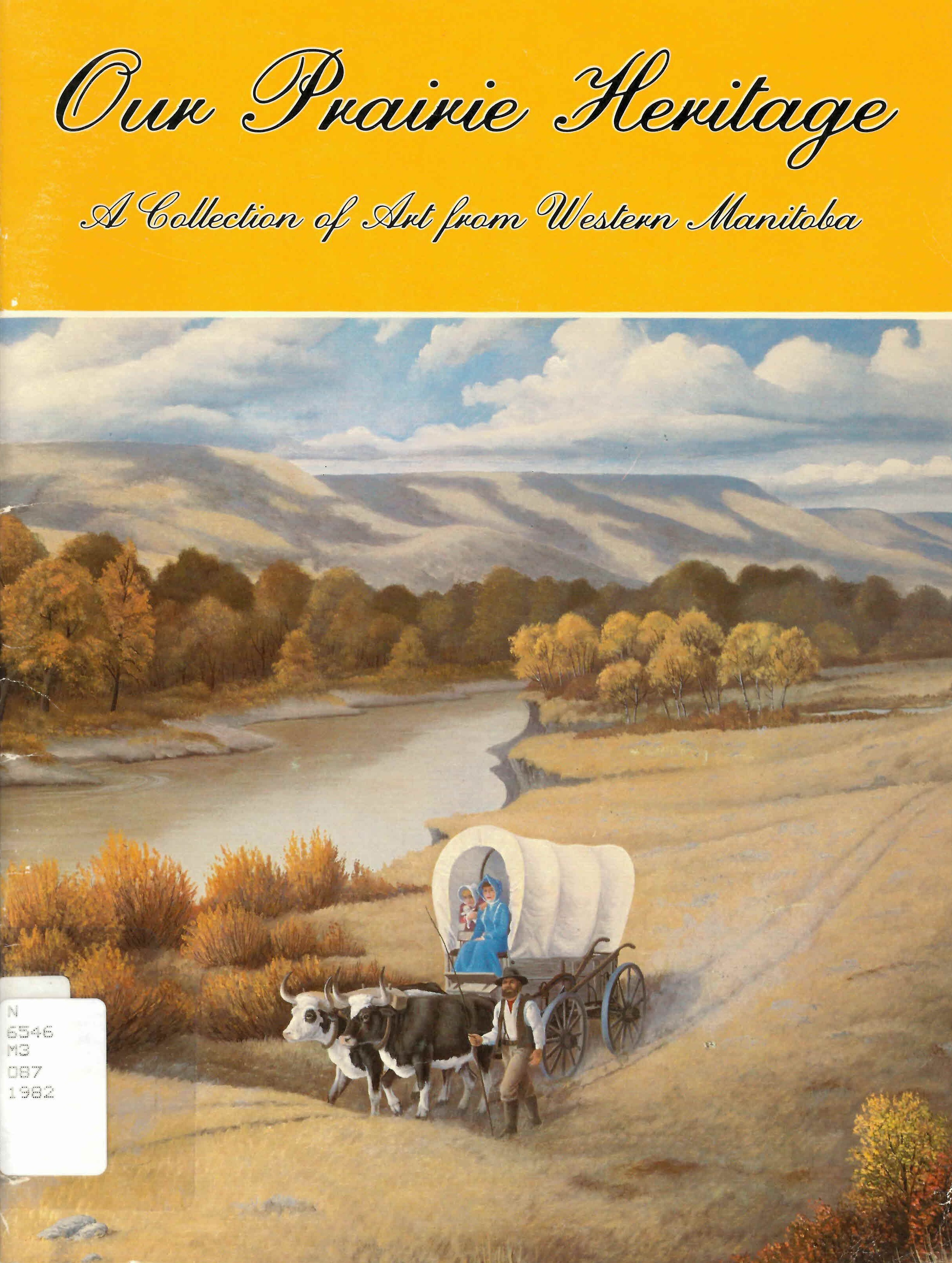 Our prairie heritage: : a collection of art from western Manitoba /