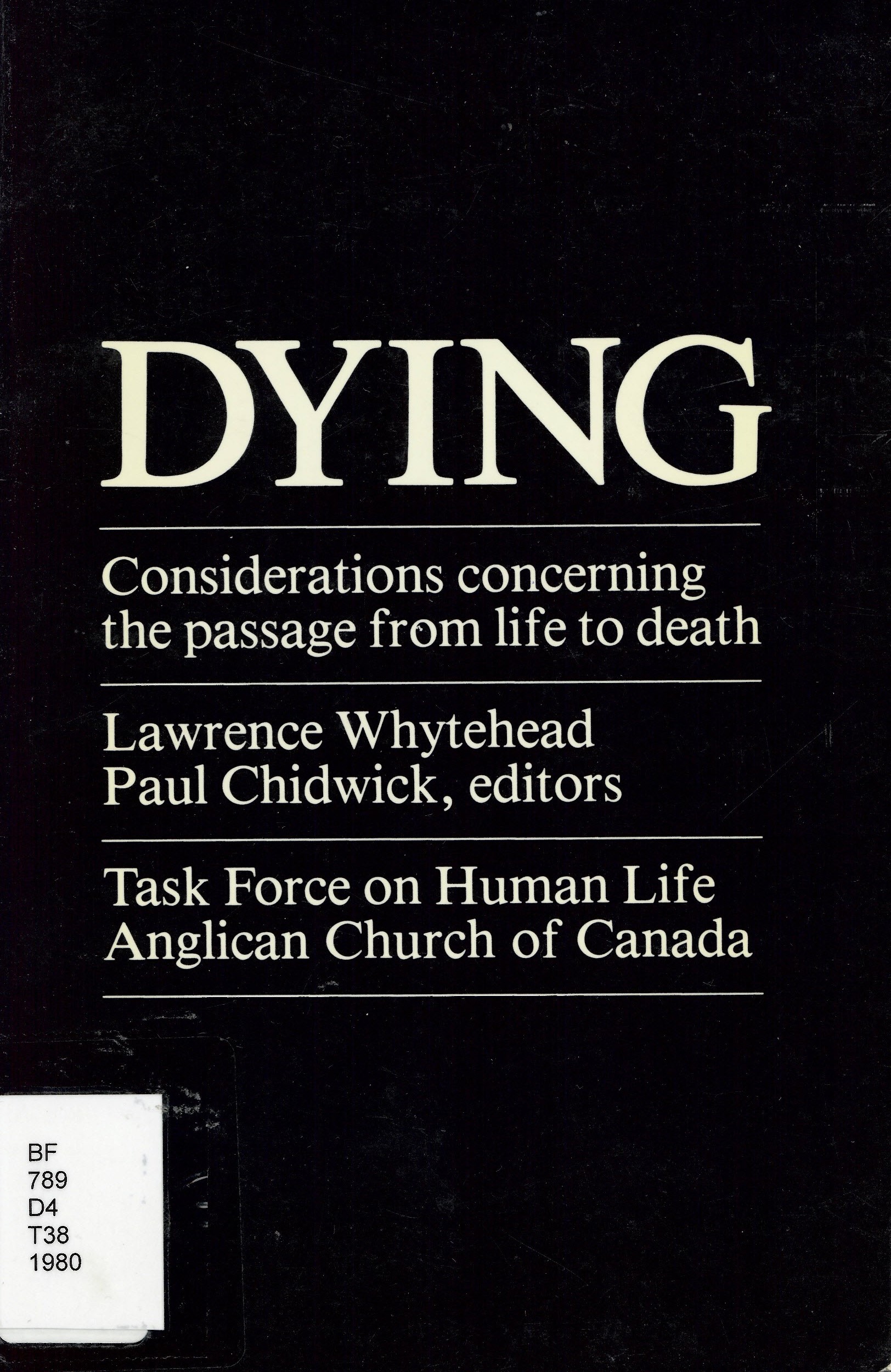 Dying: : considerations concerning the passage from life to death /