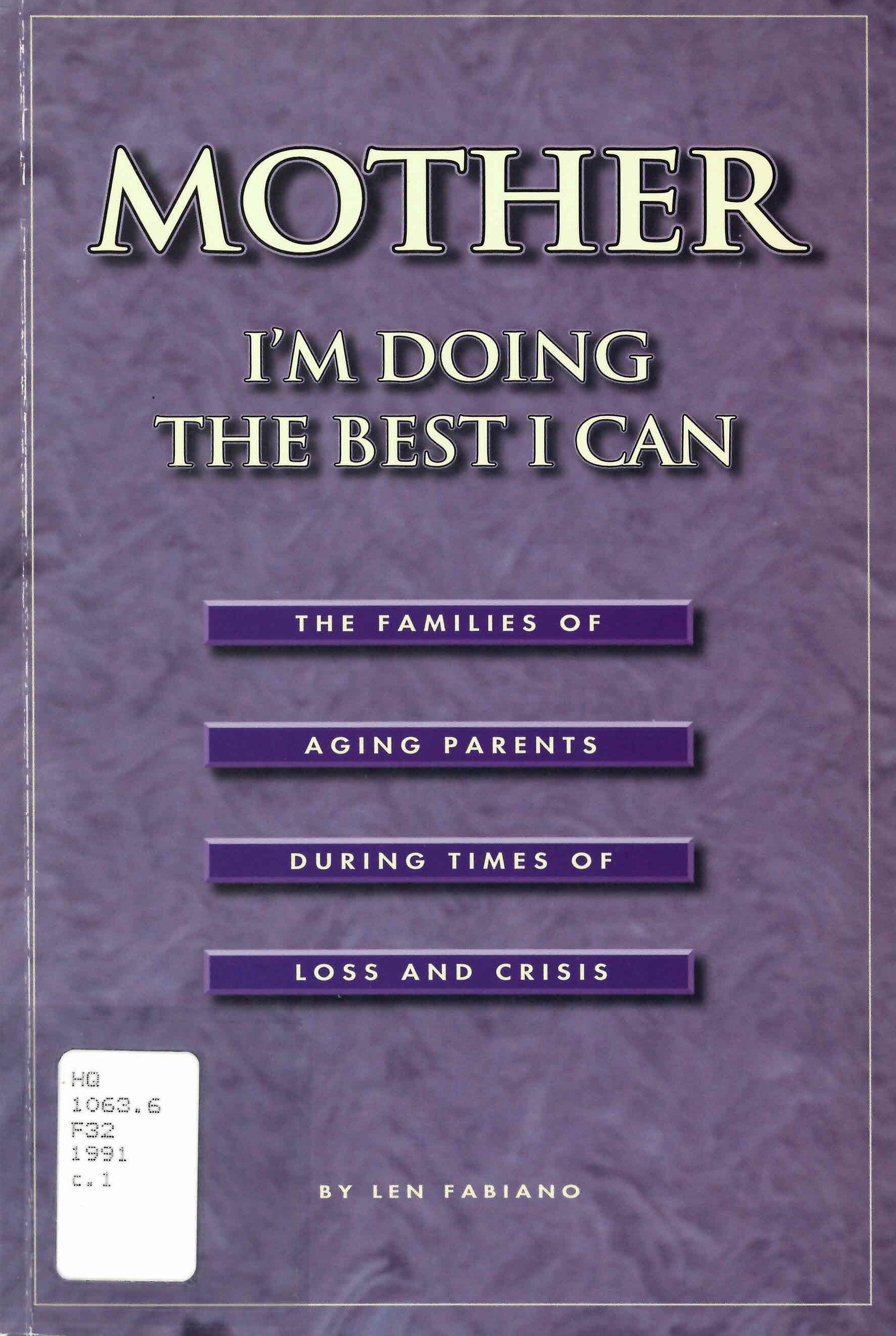 Mother, I'm doing the best I can: : the families of aging parents during times of loss and crisis /