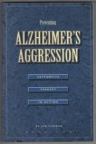 Preventing Alzheimer's aggression: supportive therapy in action /