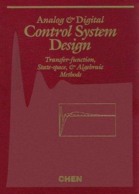 Analog and digital control system design: transfer-function, state-space, and algebraic methods /