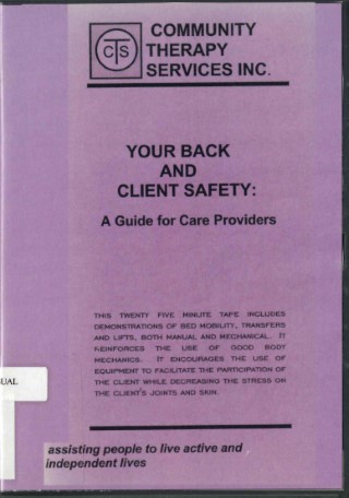 Your back and client safety: a guide for care providers. --