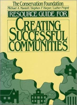 Creating successful communities: a guidebook to growth management strategies /