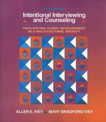 Intentional interviewing and counseling : facilitating client development in a multicultural world