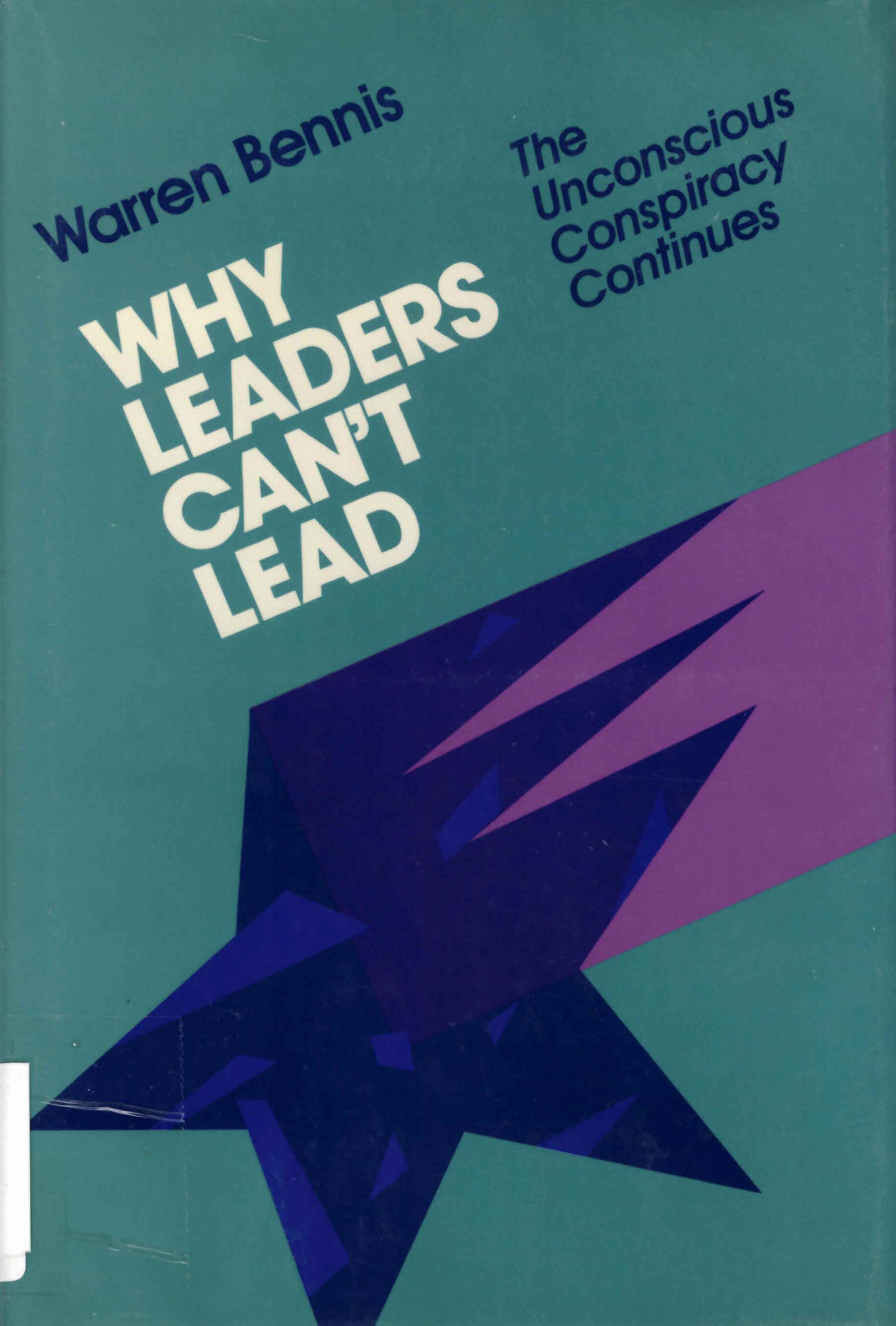 Why leaders can't lead: : the unconscious conspiracy continues /