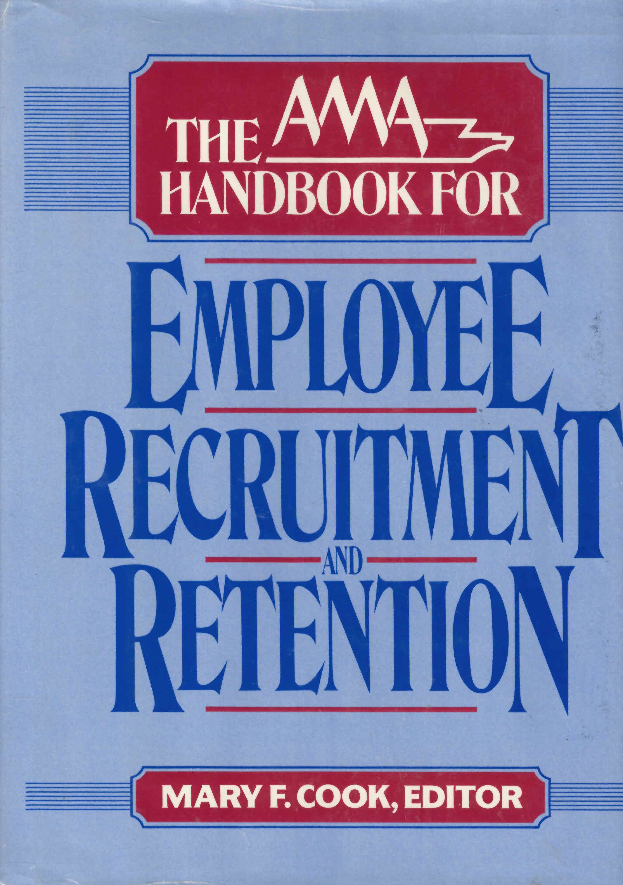 The AMA handbook for employee recruitment and retention