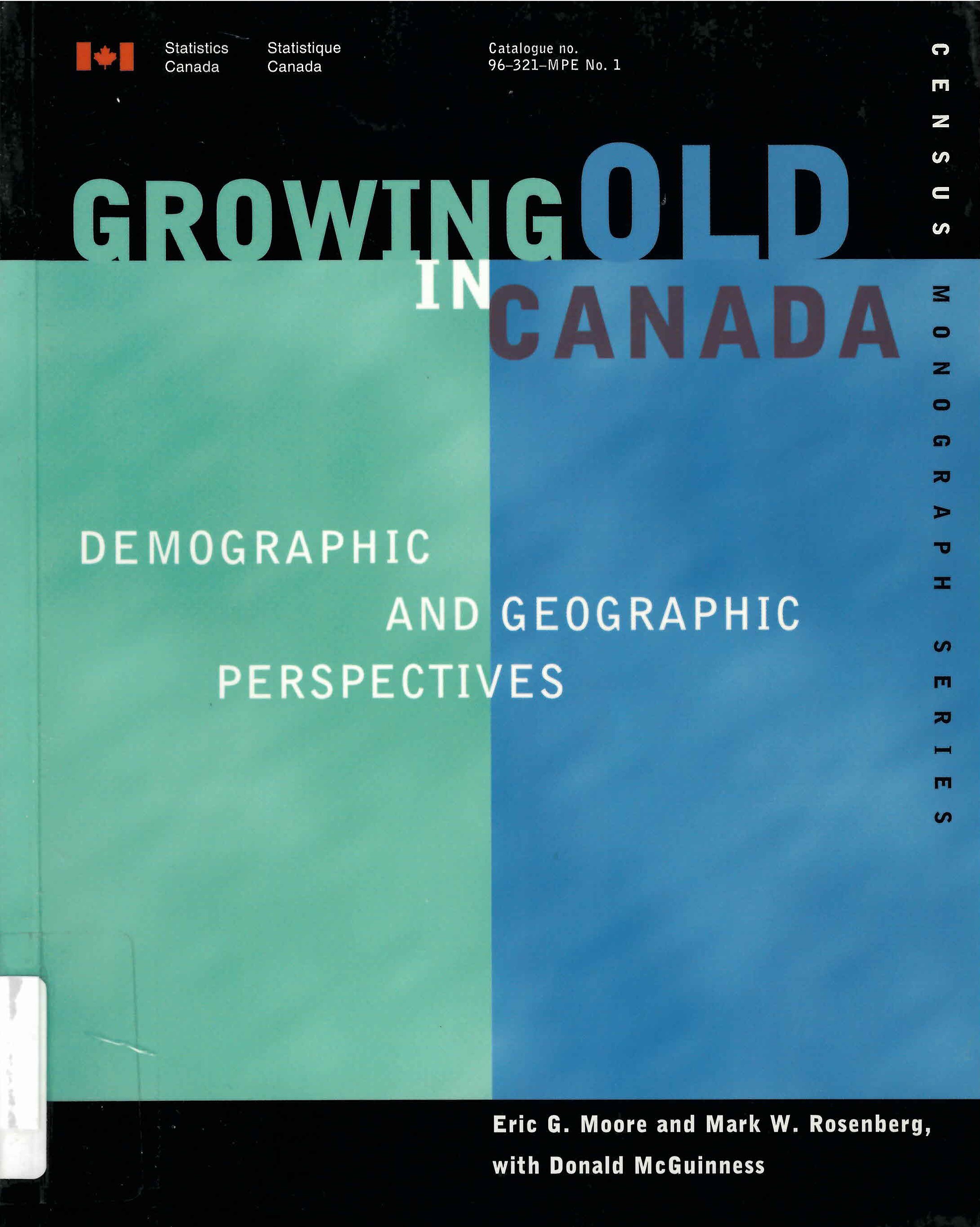 Growing old in Canada : demographic and geographic perspectives