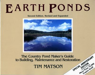 Earth ponds: the country pond maker's guide to building, maintenance and restoration /