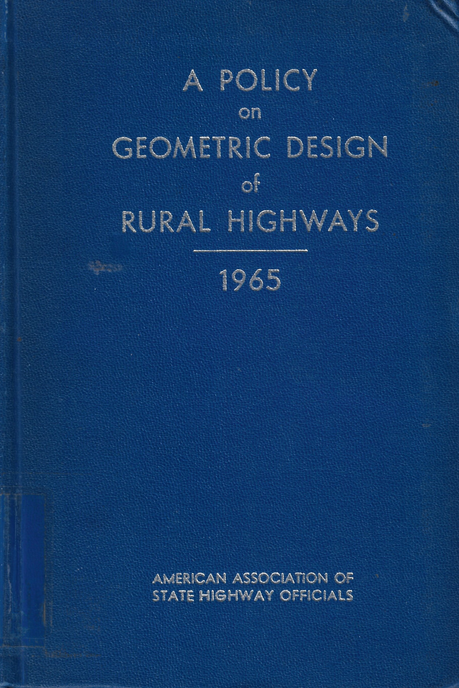 Policy on geometric design of rural highways, 1965