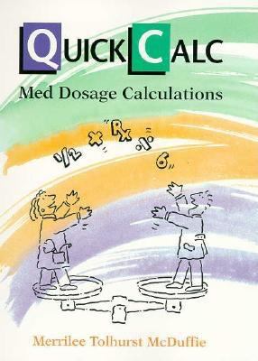 QuickCalc: med dosage calculations /