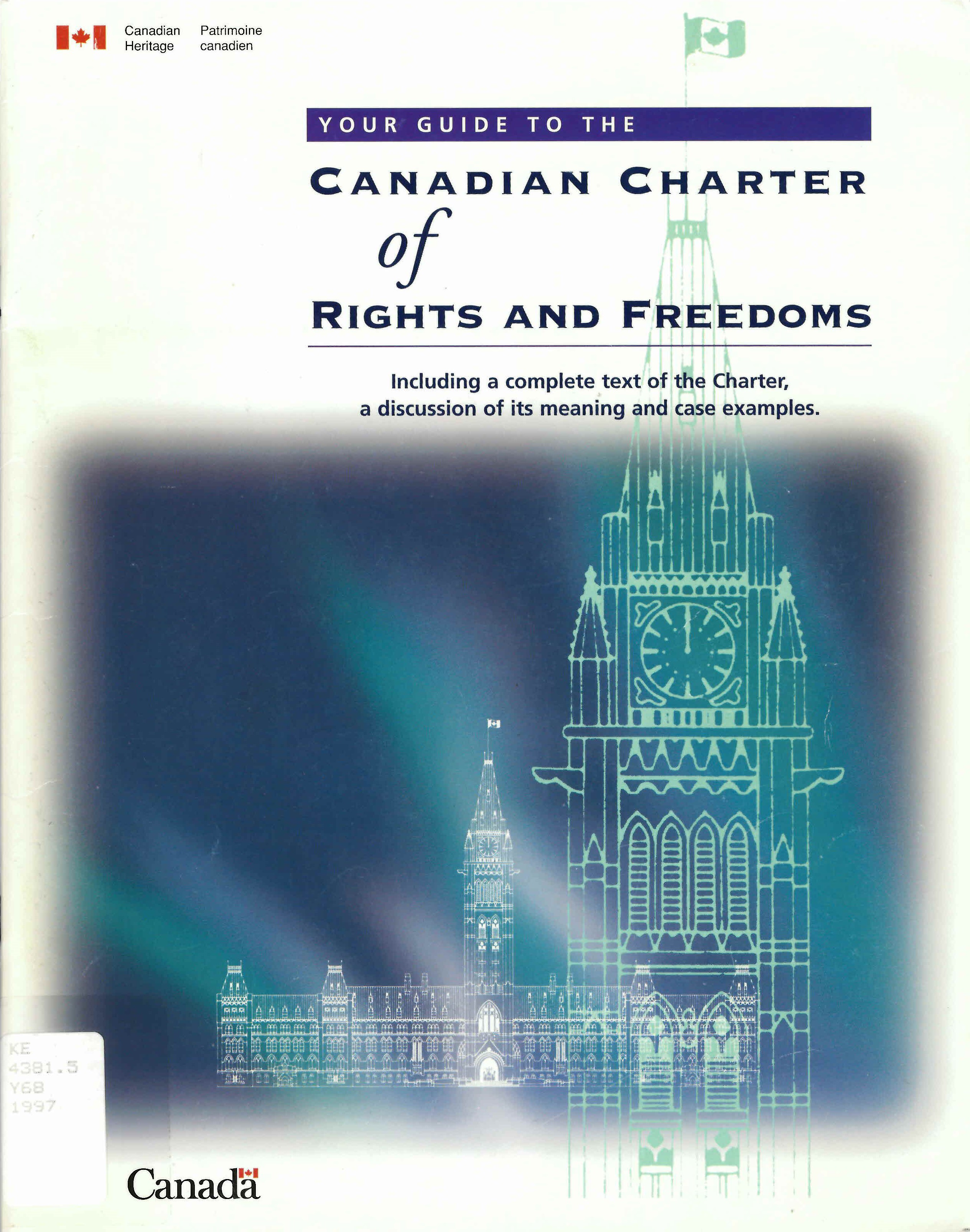 Your guide to the Canadian Charter of Rights and Freedoms : including a complete text of the Charter, a discussion of its meaning and case examples.