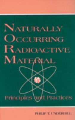 Naturally occurring radioactive material: principles and practices.