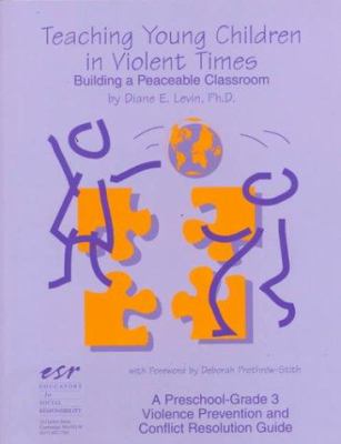 Teaching young children in violent times: building a peaceable classroom /