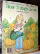 How things grow : a book about nature