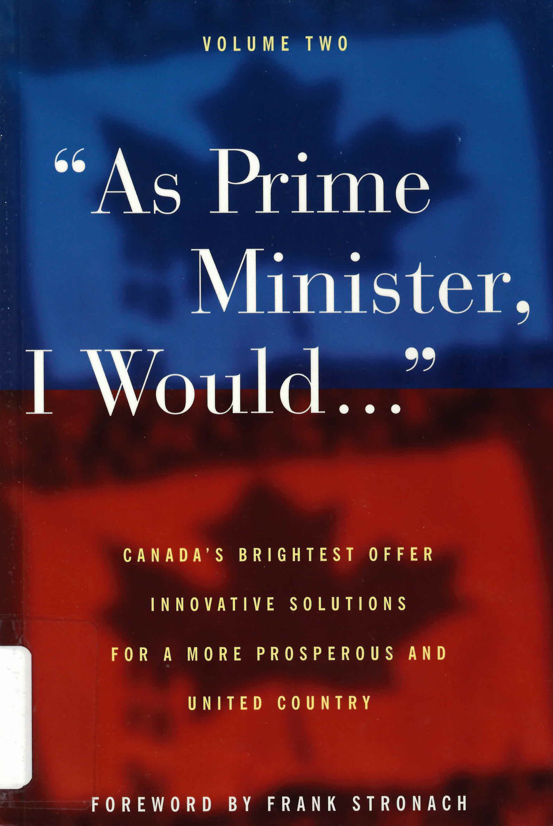 As prime minister, I would ...: : Canada's brightest, offer innovative solutions for a more prosperous and united country /