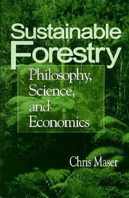 Sustainable forestry: philosophy, science, and economics /