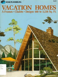 Vacation homes : a-frames, chalet, designs 480 to 3,238  sq. ft.